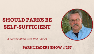 should parks be self sufficient park leaders show jody maberry