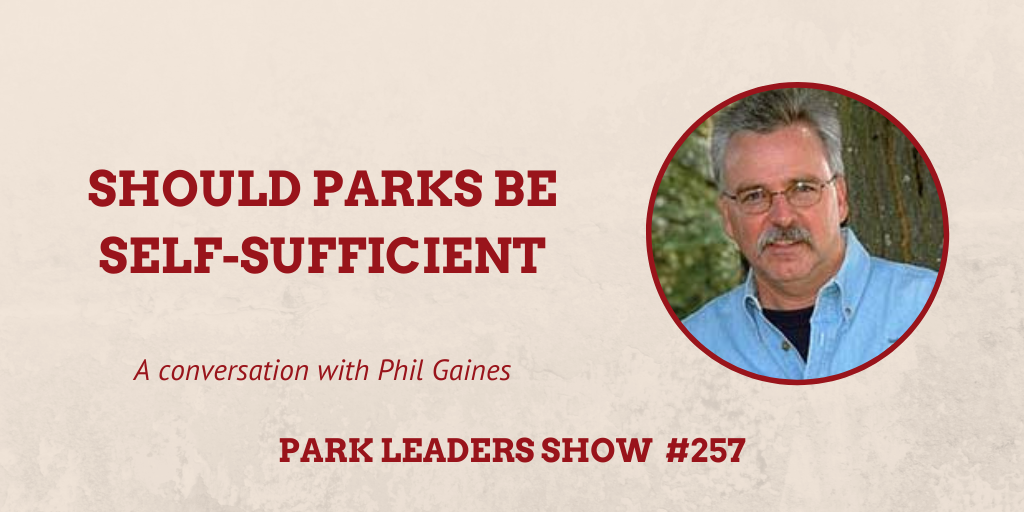 should parks be self sufficient park leaders show jody maberry