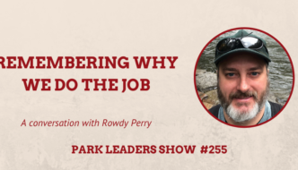 Remembering Why We Do the Job Park Leaders Jody Maberry
