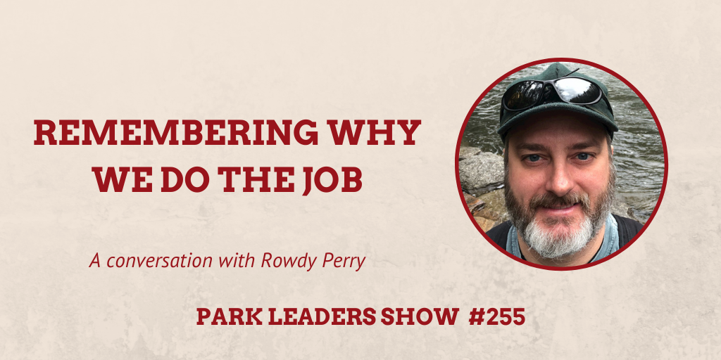 Remembering Why We Do the Job Park Leaders Jody Maberry