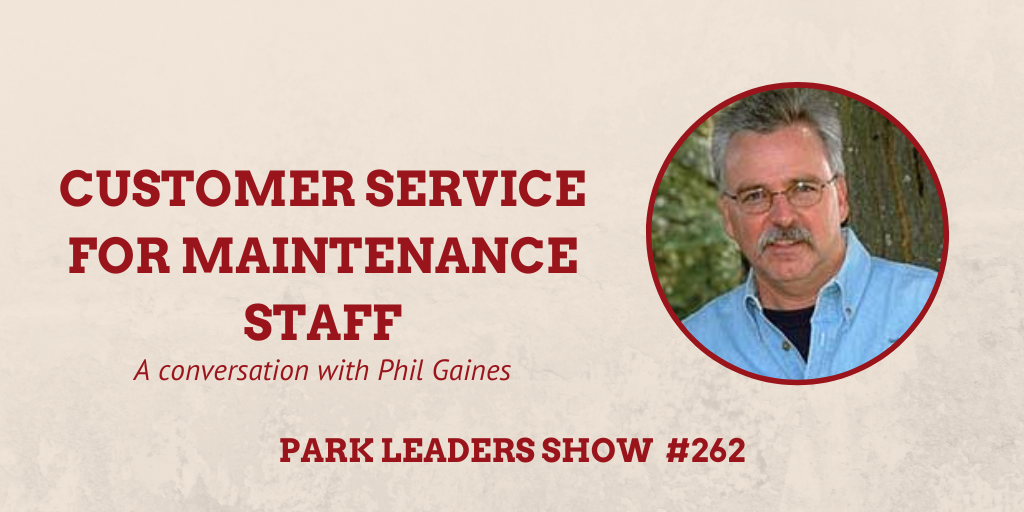 Park Leaders Podcast Episode 262 Customer Service for Maintenance Staff