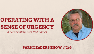 Park Leaders Show Episode 266 Operating with a Sense of Urgency