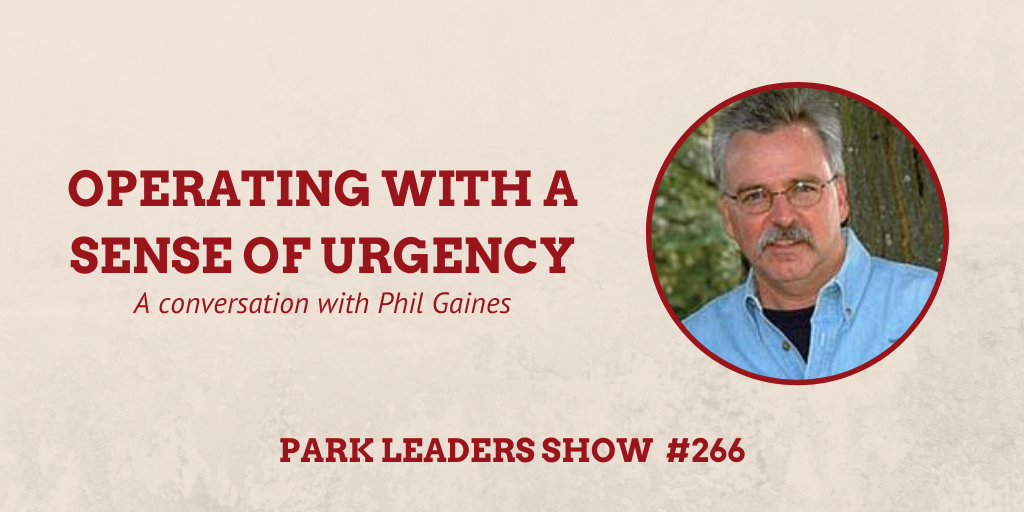 Park Leaders Show Episode 266 Operating with a Sense of Urgency