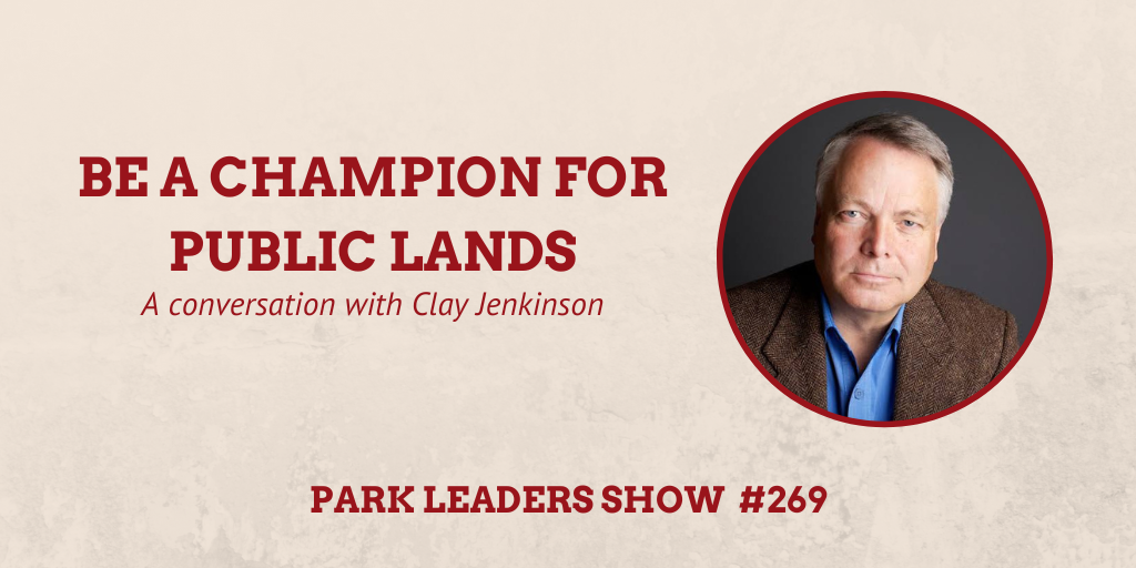 Park Leaders Show Episode 269 Be a Champion for Public Lands