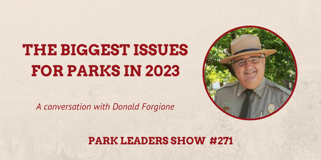 Park Leaders Show Episode 271 The Biggest Issues for Parks in 2023 Donald Forgione