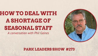 Park Leaders Show Episode 273 How to Deal with a Shortage of Seasonal Staff