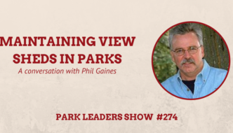 Park Leaders Show Ep 274 Maintaining View Sheds in Parks
