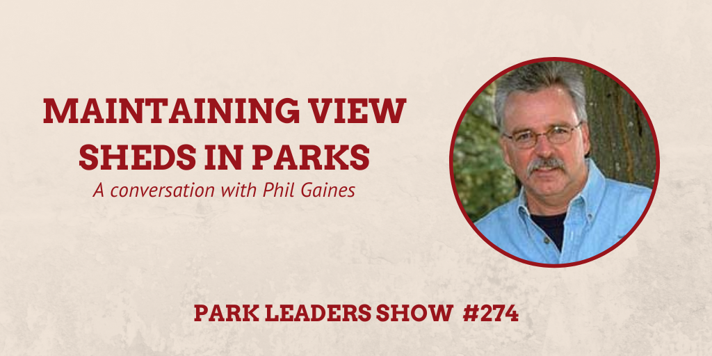 Park Leaders Show Ep 274 Maintaining View Sheds in Parks