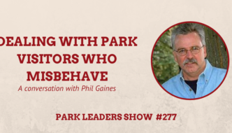 Park Leaders Show Episode 277 Dealing with Park Visitors Who Misbehave