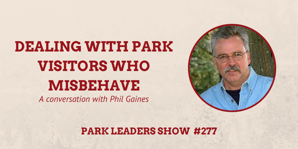 Park Leaders Show Episode 277 Dealing with Park Visitors Who Misbehave