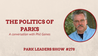 Park Leaders Show Episode 278 The Politics of Parks