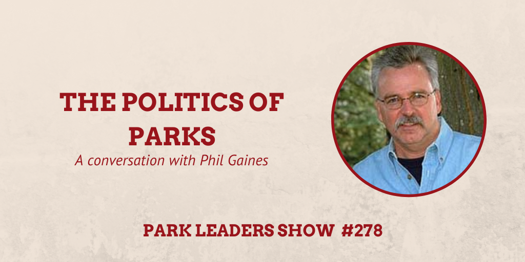 Park Leaders Show Episode 278 The Politics of Parks