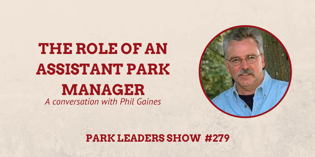  Park Leaders Show Episode 279 The Role of an assistant park manager