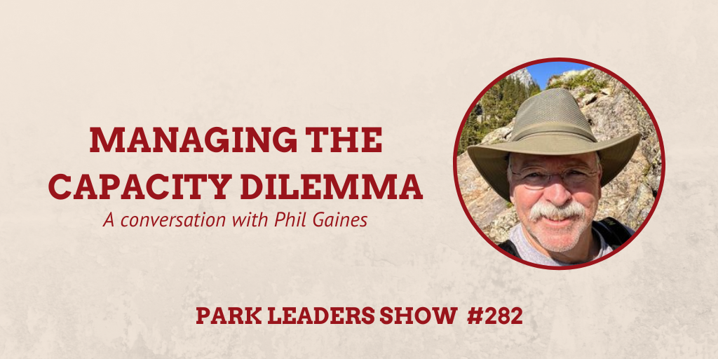 Park Leaders Show Episode 282 managing the capacity dilemma