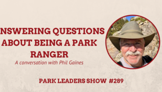 Park Leaders Show Episode 289 Answering Questions About Being a Park Ranger