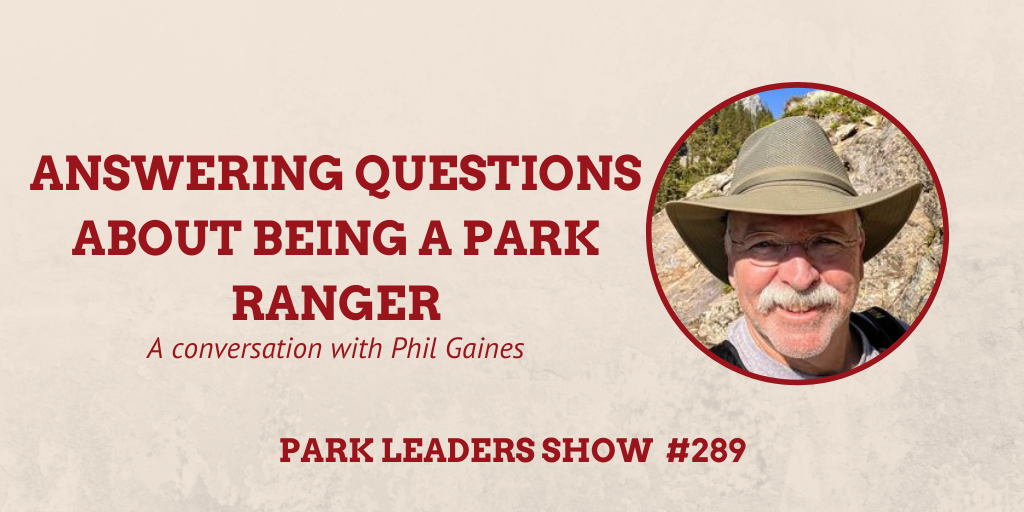 Park Leaders Show Episode 289 Answering Questions About Being a Park Ranger