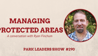 Park Leaders Show Episode 290 Managing Protected Areas