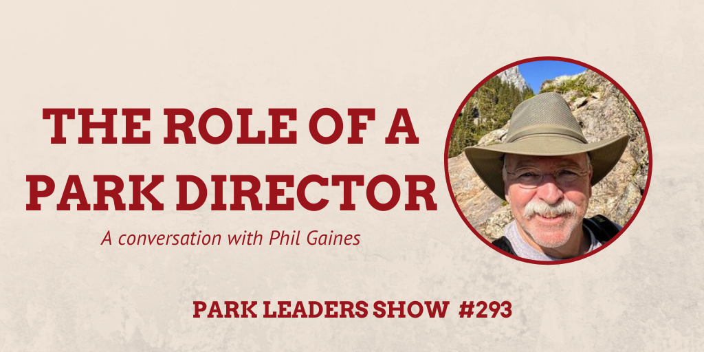 Park Leaders Show Episode 293 The Role of a Park Director