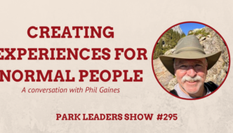 Park Leaders Show Episode 295 Creating experiences for normal people