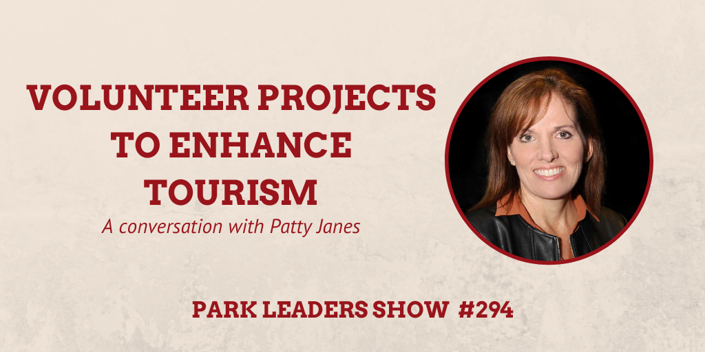 Park Leaders Show Episode 294 Volunteer Projects to Enhance Tourism 