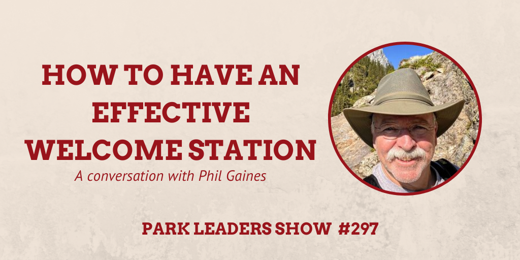 Park Leaders Show Episode 297 How to Have an Effective Welcome Station