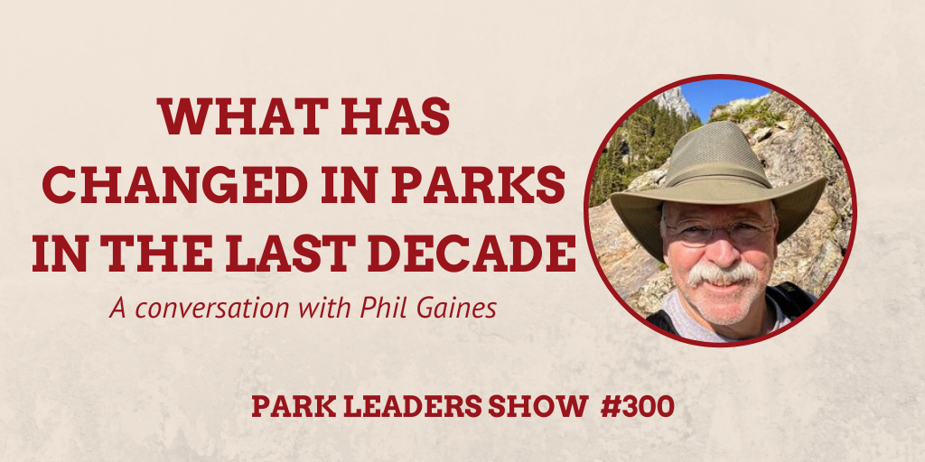 Park Leaders Show Ep 300 What Has Changed in Parks in the Last Decade