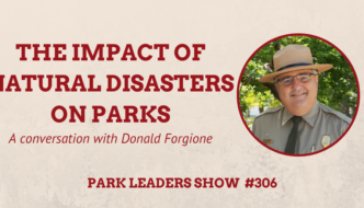 Park Leaders Show Ep 306 The impact of natural disasters on parks