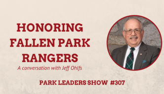 Park Leaders Show Ep 307 Honoring Fallen Park Rangers