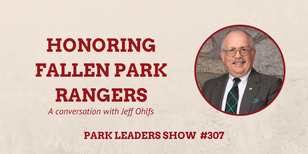 Park Leaders Show Ep 307 Honoring Fallen Park Rangers