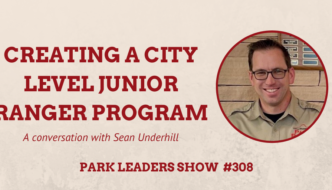 Park Leaders Show Ep 308 creating a city level junior ranger program