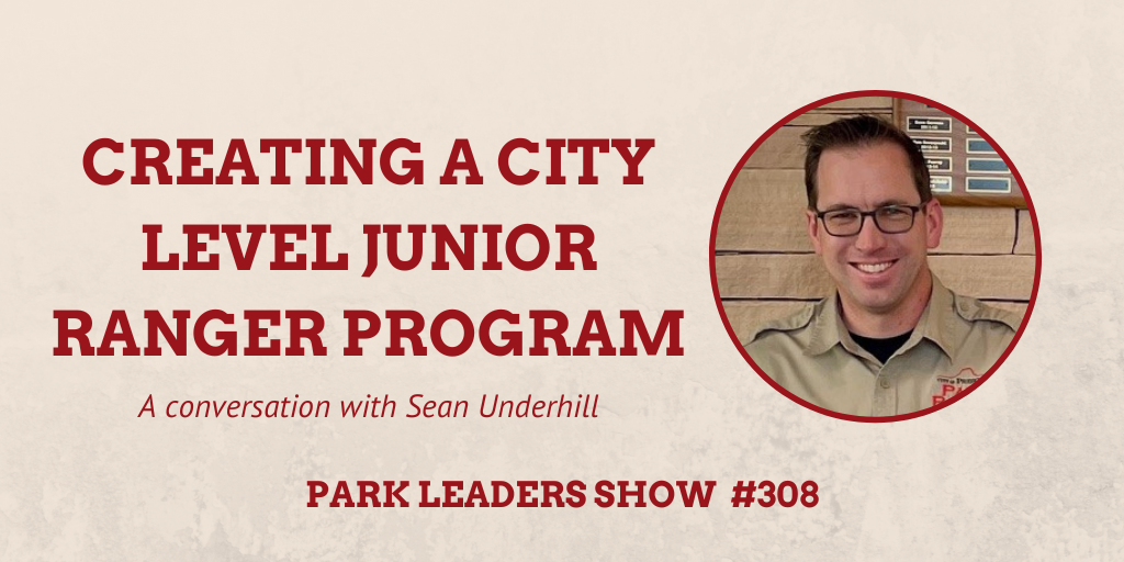 Park Leaders Show Ep 308 creating a city level junior ranger program