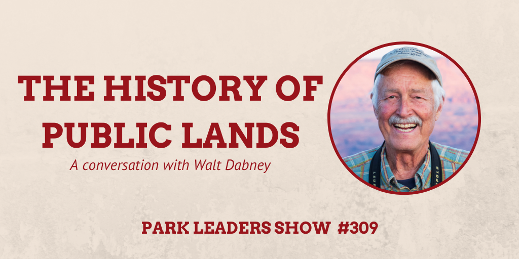 1 / 1 – Park Leaders Show Ep 309 The History of Public Lands