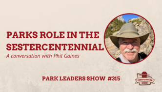 Park Leaders Show Parks Role in the Sestercentennial ep 315
