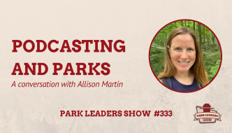 Park Leaders Show episode 333 Allison Martin