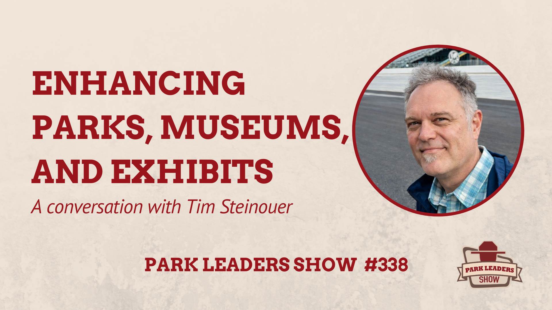 Park leaders show podcast ep 338 tim steinouer